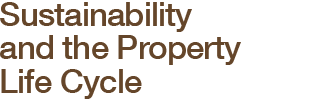 Sustainability and the Property Life Cycle